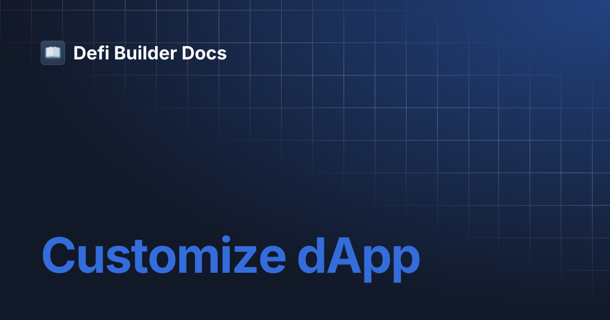 Customize dApp | Defi Builder Docs